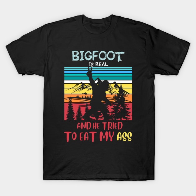 Bigfoot Is Real And He Tried To Eat My Ass Nature Vintage T-Shirt by Name&God